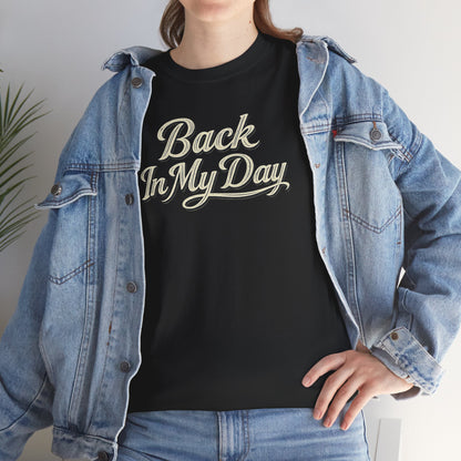 Back In My Day T-Shirt — Vintage Photo Retro Tee