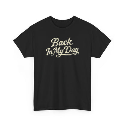 Back In My Day T-Shirt — Vintage Photo Retro Tee