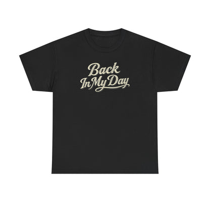 Back In My Day T-Shirt — Vintage Photo Retro Tee